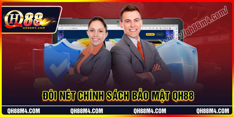 Đôi nét về chính sách bảo mật QH88