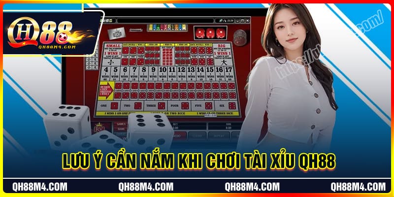 Lưu ý cần nắm khi chơi Tài Xỉu QH88
