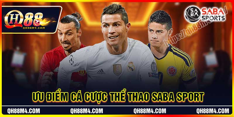 Ưu điểm cá cược thể thao SABA Sport
